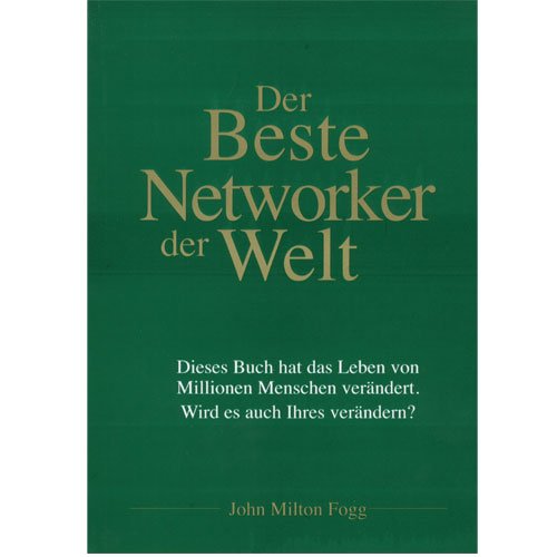 Der beste Networker der Welt - John Milton Fogg